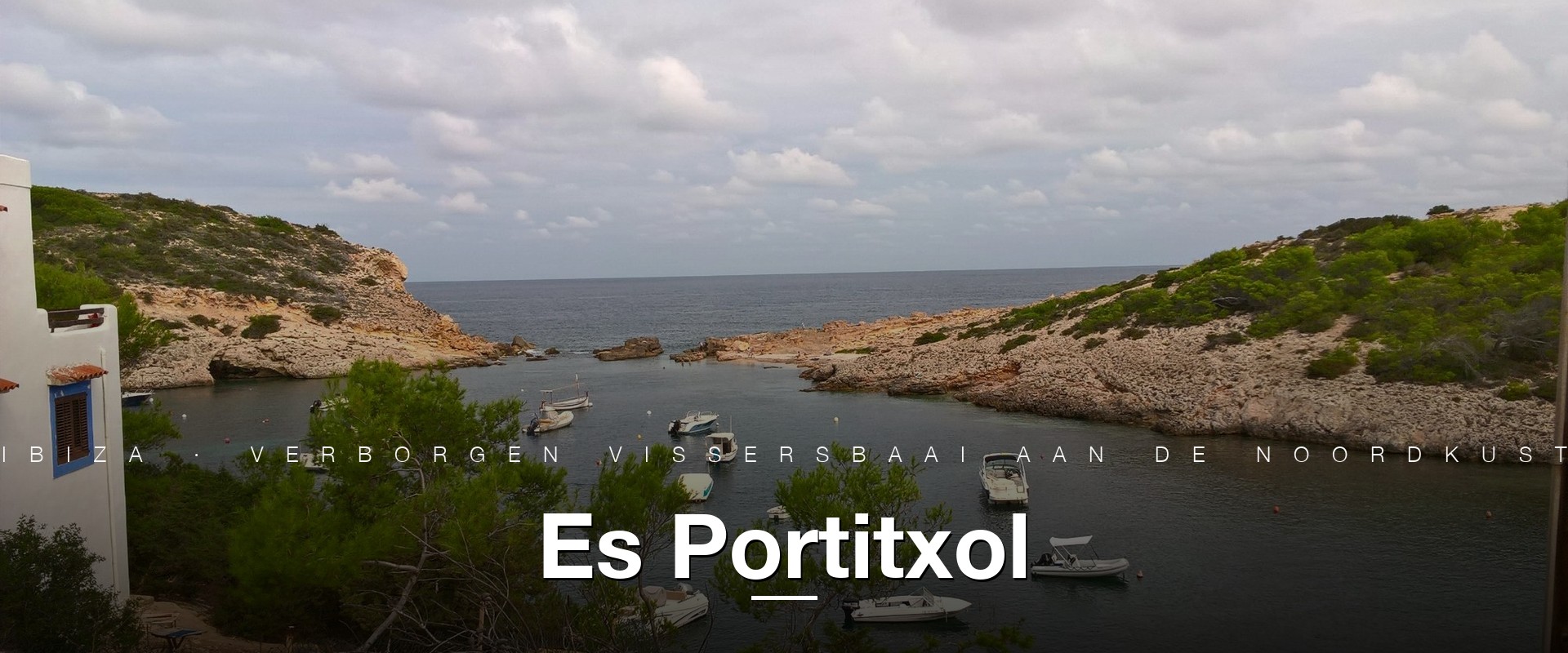Es Portitxol Ibiza: de verborgen vissersbaai aan de noordkust 1 Es Portitxol verborgen baai noordkust Ibiza