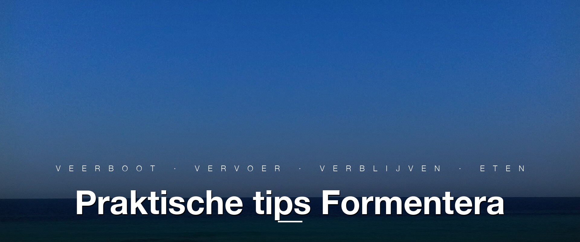 Praktische tips Formentera