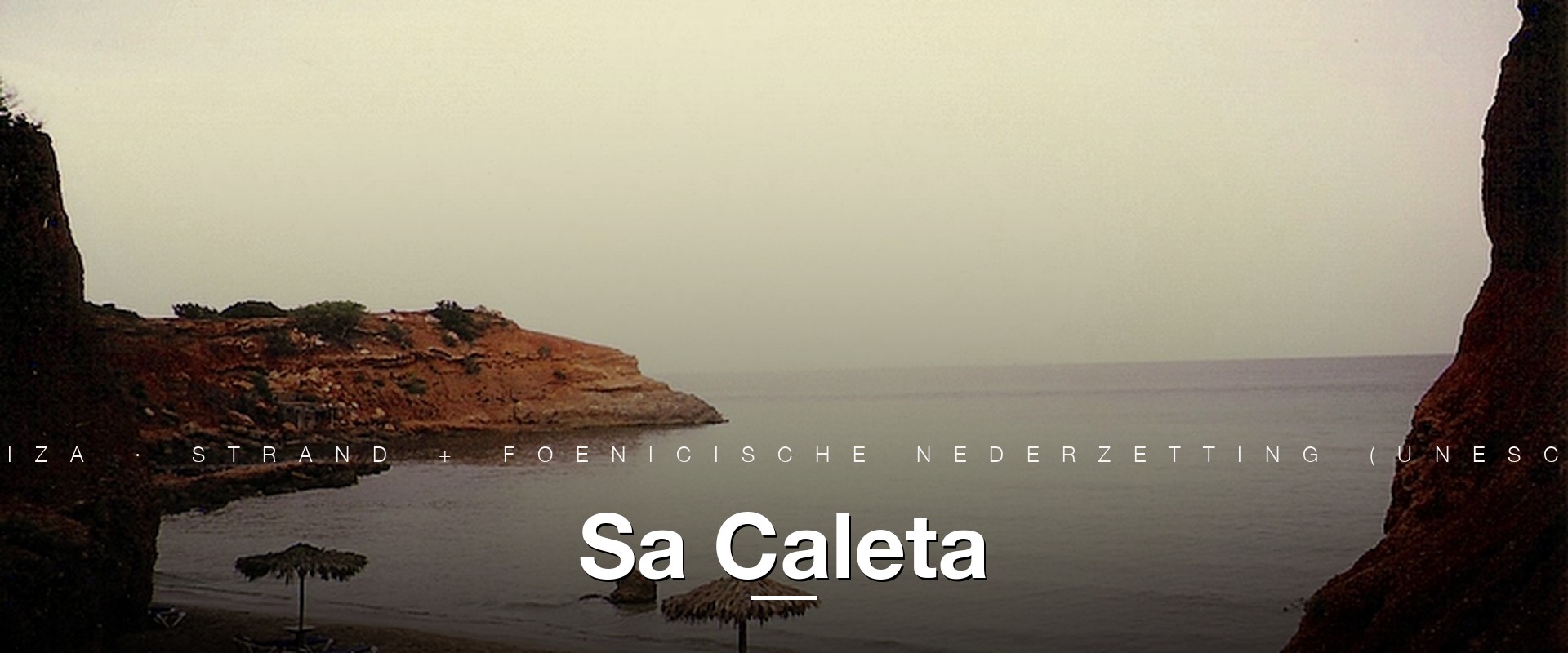 Sa Caleta Ibiza: zuidkust-strand met UNESCO Foenicische nederzetting 1 Sa Caleta zuidkust Ibiza